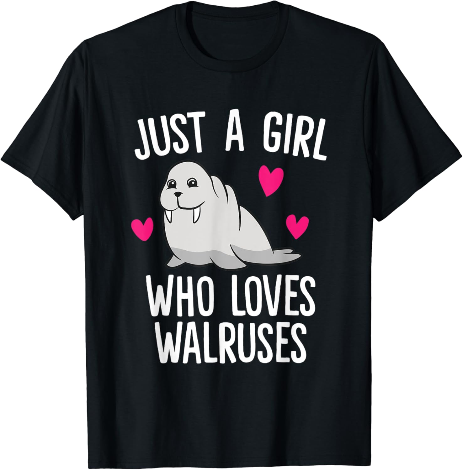 Just a Girl Who Loves Walruses Cute Walrus Girl TShirt